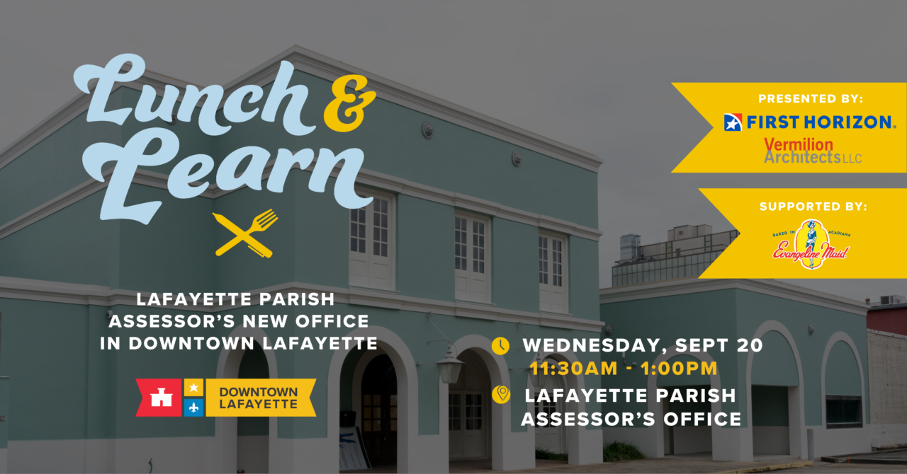 Downtown Lunch & Learn Lafayette Parish Assessor's New Office