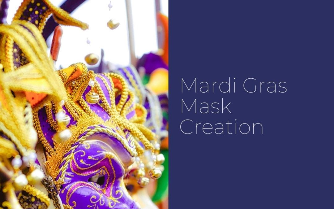 Mardi Gras Mask Creation with Deuxieme Vie Creation