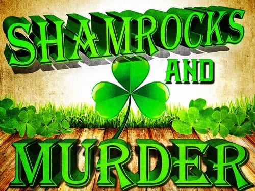 Shamrocks and Murder! A St. Patrick’s Day Murder Mystery Dinner! at Marley’s